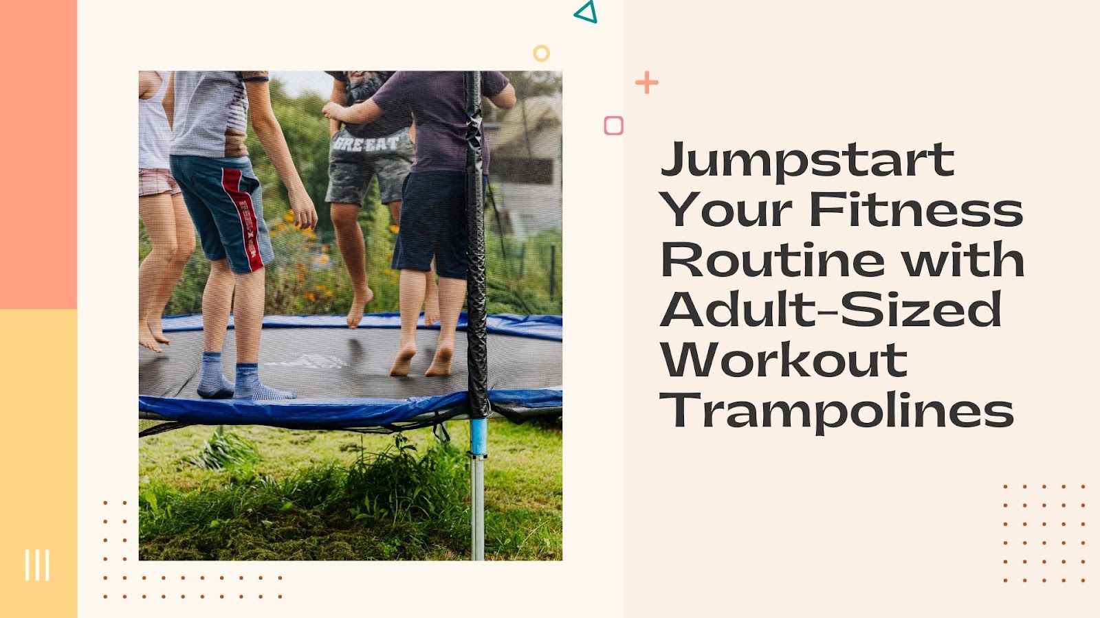Jumpstart Your Fitness Routine with AdultSized Workout Trampolines